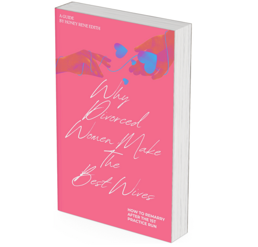 WHY DIVORCED WOMEN MAKE THE BEST WIVES - HOW TO REMARRY AFTER THE FIRST PRACTICE RUN [Paperback]